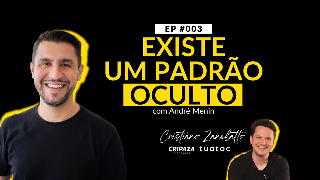 EP #003 · Existe um padrão oculto, com André Menin