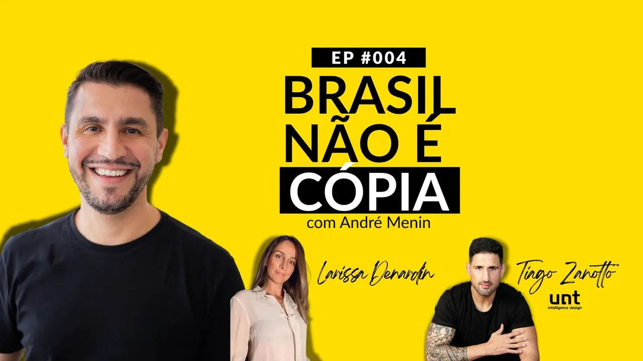 EP #004 · Brasil não é cópia, com André Menin